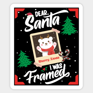 Dear Santa I was Framed Sticker